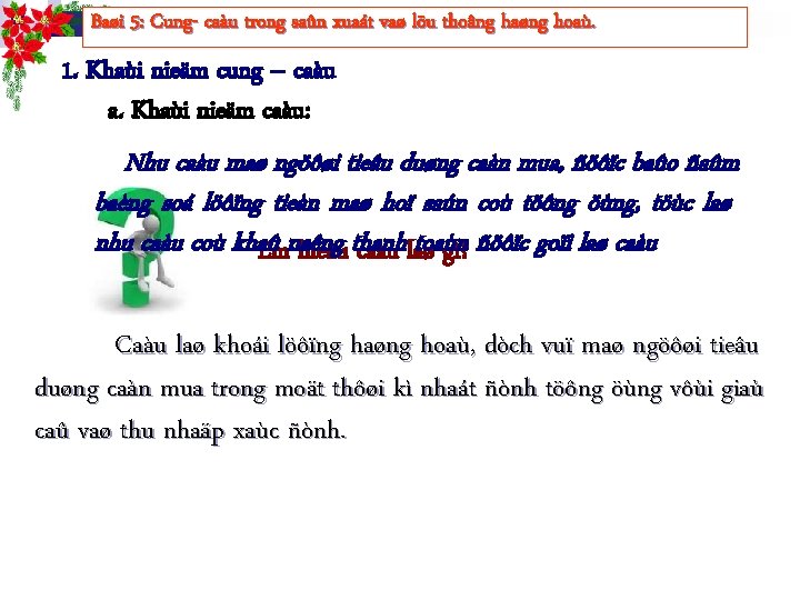 Baøi 5: Cung- caàu trong saûn xuaát vaø löu thoâng haøng hoaù. 1. Khaùi Baøi 5: Cung- caàu trong saûn xuaát vaø löu thoâng haøng hoaù. 1. Khaùi