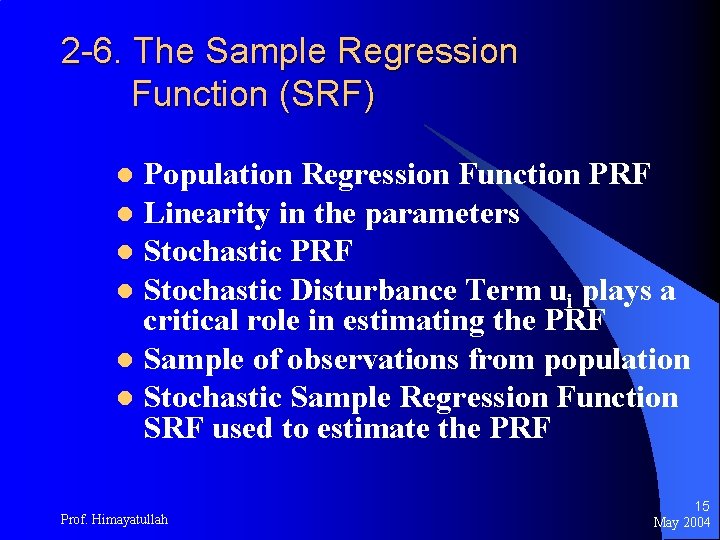 2 -6. The Sample Regression Function (SRF) Population Regression Function PRF l Linearity in