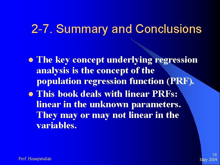 2 -7. Summary and Conclusions The key concept underlying regression analysis is the concept