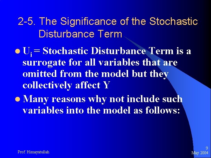 2 -5. The Significance of the Stochastic Disturbance Term l Ui = Stochastic Disturbance