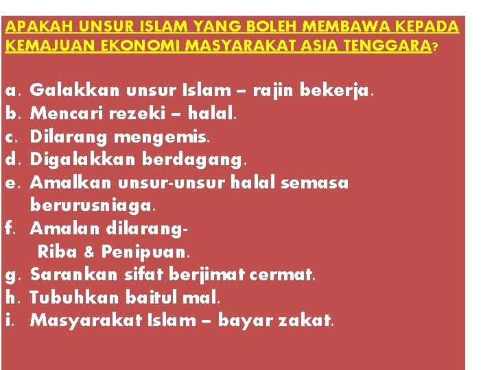 APAKAH UNSUR ISLAM YANG BOLEH MEMBAWA KEPADA KEMAJUAN EKONOMI MASYARAKAT ASIA TENGGARA? a. b.