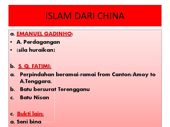 ISLAM DARI CHINA a. EMANUEL GADINHO: • A. Perdagangan • (sila huraikan) b. S.