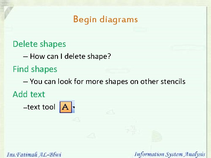 Begin diagrams Delete shapes – How can I delete shape? Find shapes – You