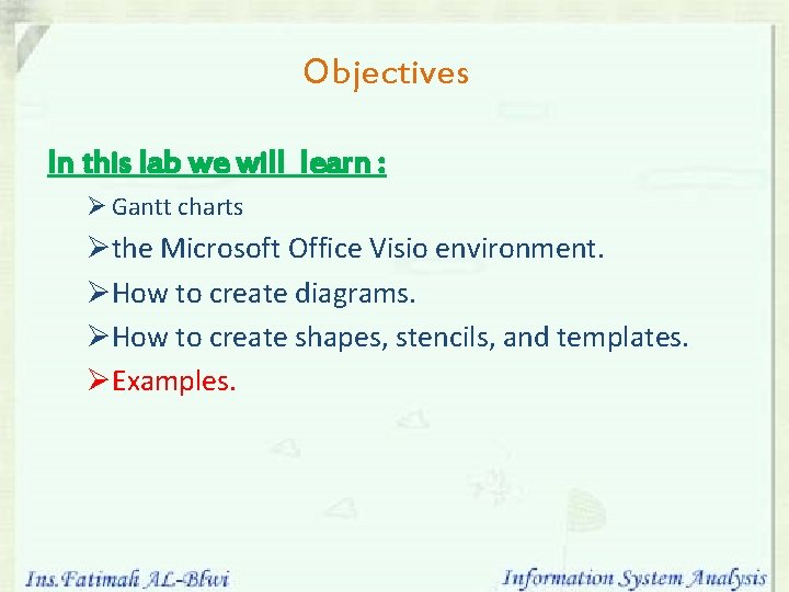 Objectives In this lab we will learn : Ø Gantt charts Øthe Microsoft Office