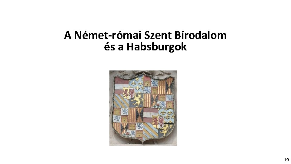 A Német-római Szent Birodalom és a Habsburgok 10 