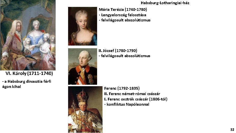 Habsburg-Lotharingiai-ház Mária Terézia (1740 -1780) - Lengyelország felosztása - felvilágosult abszolútizmus II. József (1780