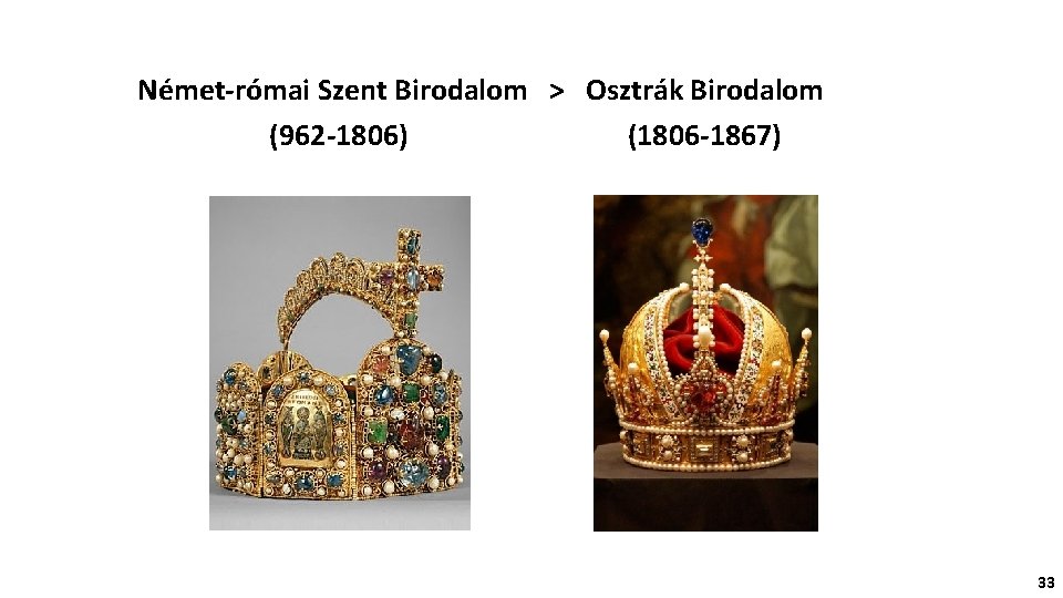 Német-római Szent Birodalom > Osztrák Birodalom (962 -1806) (1806 -1867) 33 