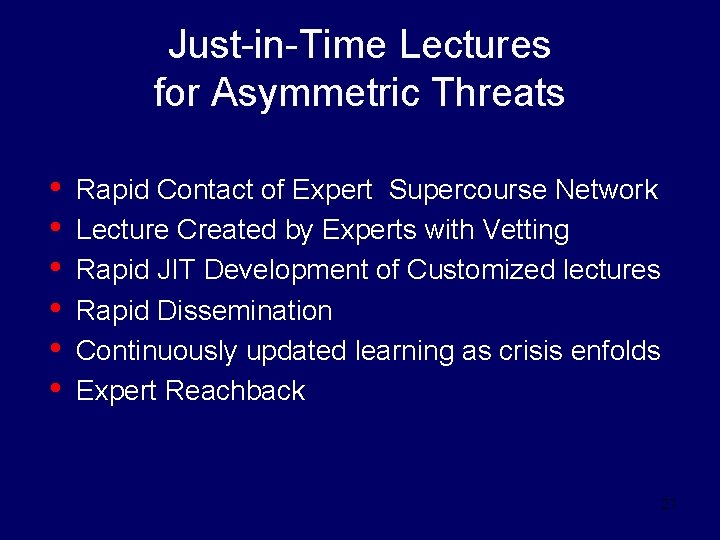 Just-in-Time Lectures for Asymmetric Threats • • • Rapid Contact of Expert Supercourse Network