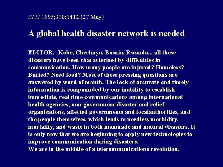 BMJ 1995; 310: 1412 (27 May) A global health disaster network is needed EDITOR,