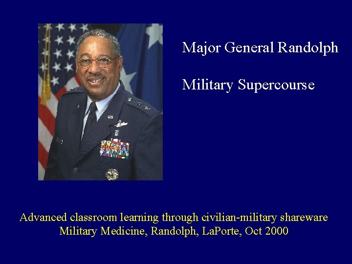 Major General Randolph Military Supercourse Advanced classroom learning through civilian-military shareware Military Medicine, Randolph,