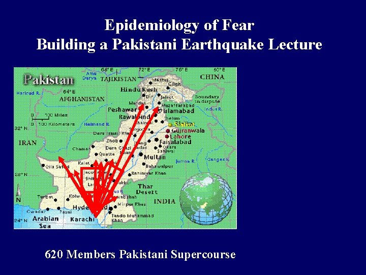 Epidemiology of Fear Building a Pakistani Earthquake Lecture 620 Members Pakistani Supercourse 