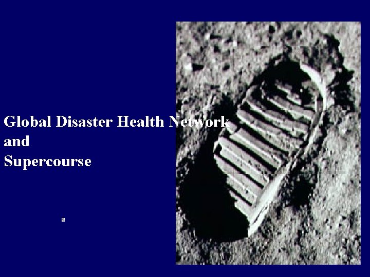 Global Disaster Health Network and Supercourse 