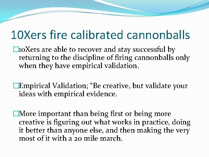 10 Xers fire calibrated cannonballs � 10 Xers are able to recover and stay