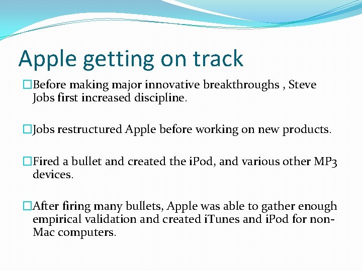 Apple getting on track �Before making major innovative breakthroughs , Steve Jobs first increased