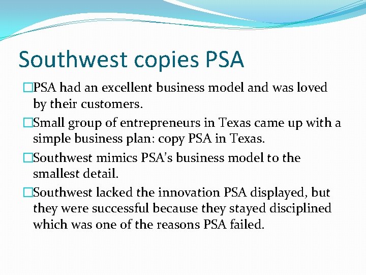 Southwest copies PSA �PSA had an excellent business model and was loved by their