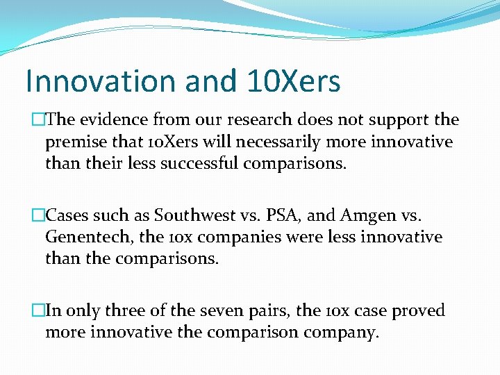 Innovation and 10 Xers �The evidence from our research does not support the premise