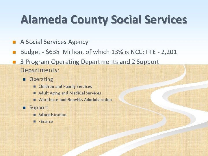 Alameda County Social Services A Social Services Agency Budget - $638 Million, of which