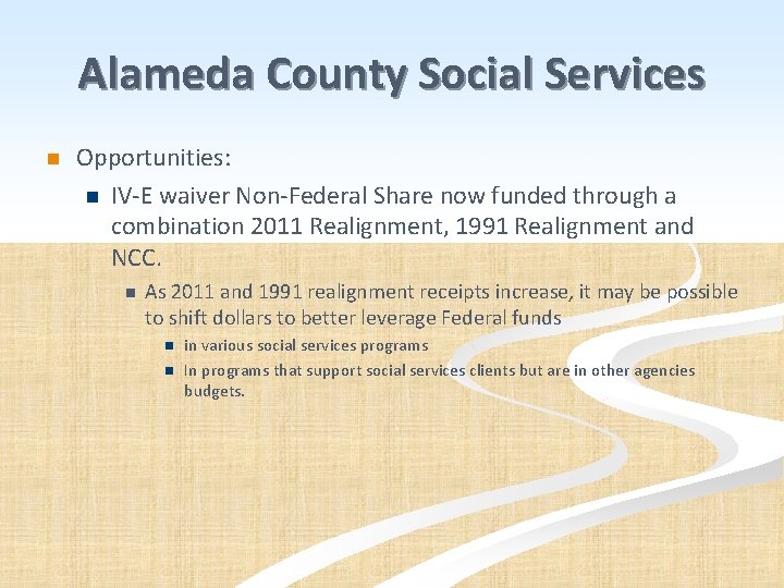 Alameda County Social Services Opportunities: IV-E waiver Non-Federal Share now funded through a combination