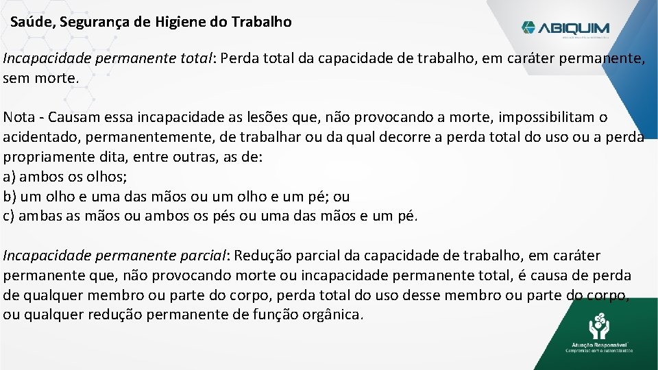 Saúde, Segurança de Higiene do Trabalho Incapacidade permanente total: Perda total da capacidade de