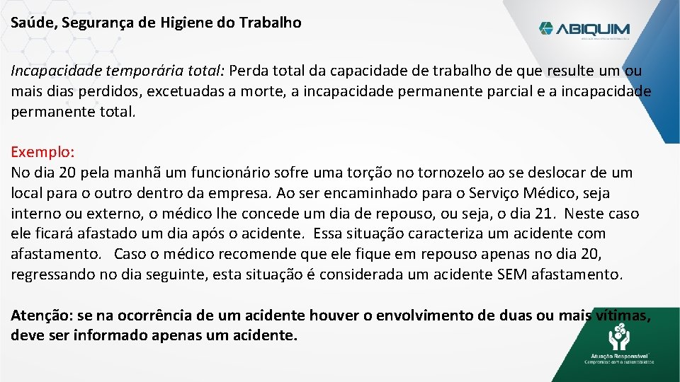 Saúde, Segurança de Higiene do Trabalho Incapacidade temporária total: Perda total da capacidade de