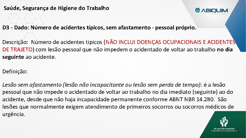 Saúde, Segurança de Higiene do Trabalho D 3 - Dado: Número de acidentes típicos,