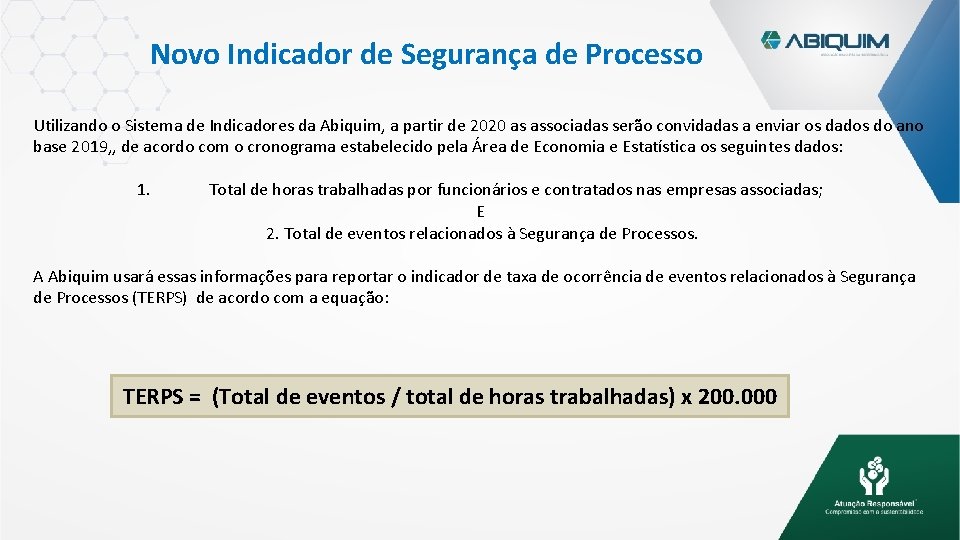 Novo Indicador de Segurança de Processo Utilizando o Sistema de Indicadores da Abiquim, a