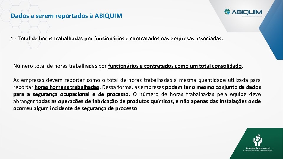 Dados a serem reportados à ABIQUIM 1 - Total de horas trabalhadas por funcionários