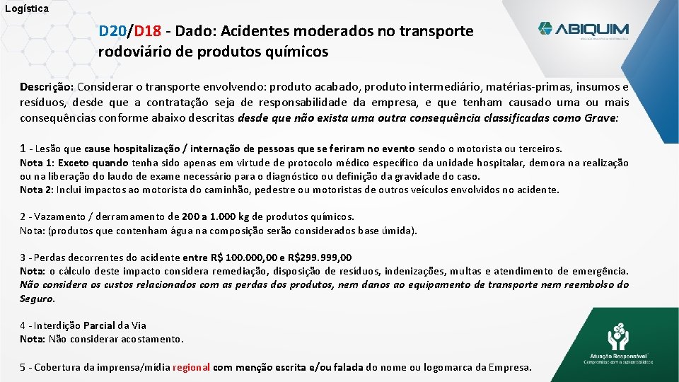 Logística D 20/D 18 - Dado: Acidentes moderados no transporte rodoviário de produtos químicos