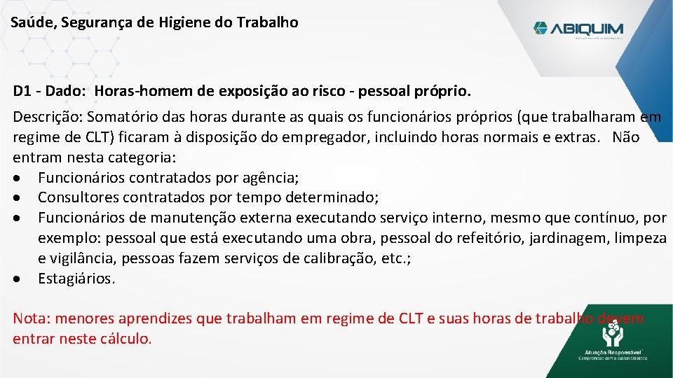 Saúde, Segurança de Higiene do Trabalho D 1 - Dado: Horas-homem de exposição ao