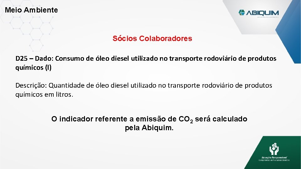 Meio Ambiente Sócios Colaboradores D 25 – Dado: Consumo de óleo diesel utilizado no