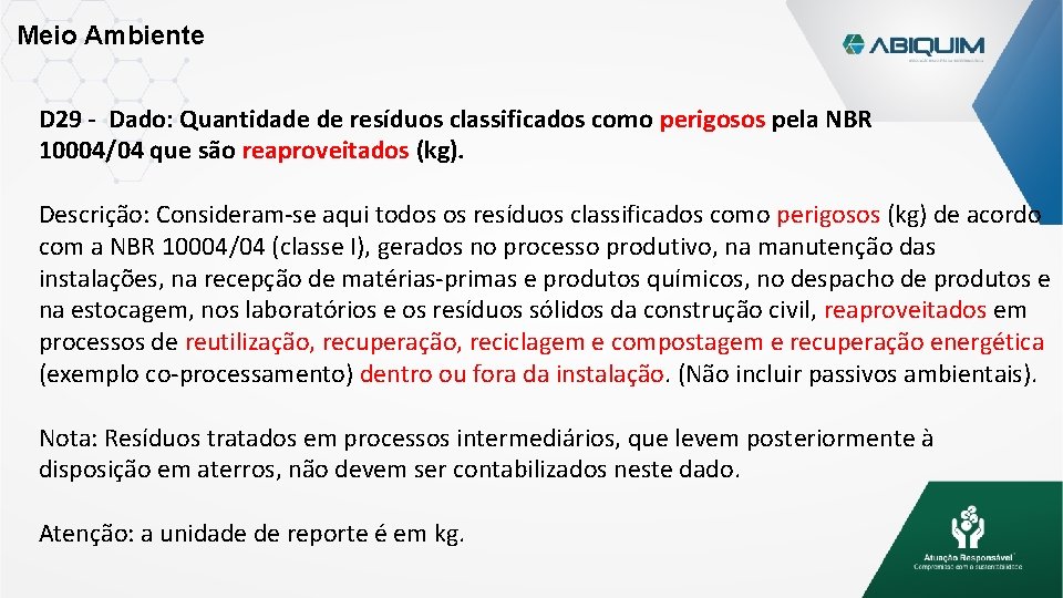 Meio Ambiente D 29 - Dado: Quantidade de resíduos classificados como perigosos pela NBR