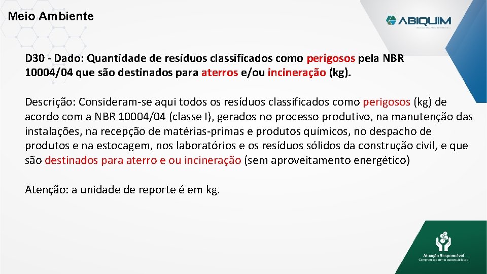 Meio Ambiente D 30 - Dado: Quantidade de resíduos classificados como perigosos pela NBR