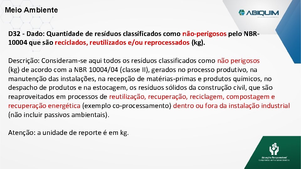 Meio Ambiente D 32 - Dado: Quantidade de resíduos classificados como não-perigosos pelo NBR