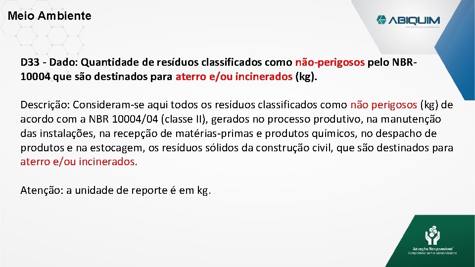 Meio Ambiente D 33 - Dado: Quantidade de resíduos classificados como não-perigosos pelo NBR