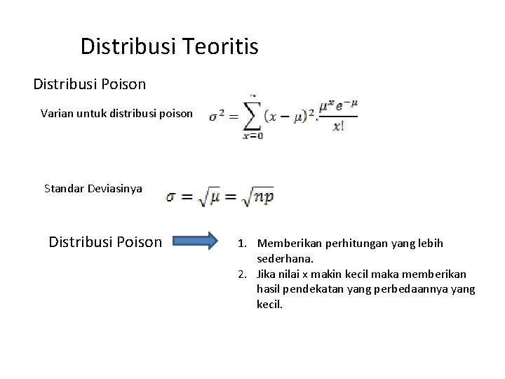 Distribusi Teoritis Distribusi Poison Varian untuk distribusi poison Standar Deviasinya Distribusi Poison 1. Memberikan