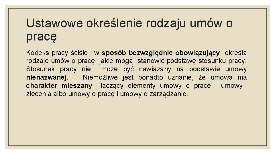 Ustawowe określenie rodzaju umów o pracę Kodeks pracy ściśle i w sposób bezwzględnie obowiązujący