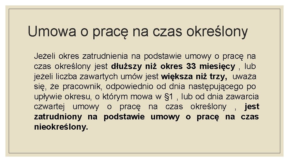 Umowa o pracę na czas określony Jeżeli okres zatrudnienia na podstawie umowy o pracę