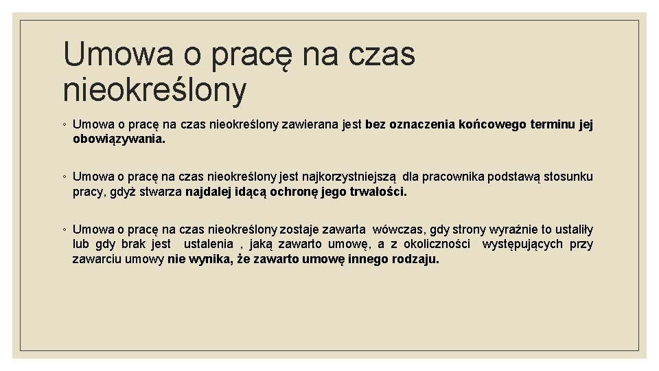 Umowa o pracę na czas nieokreślony ◦ Umowa o pracę na czas nieokreślony zawierana