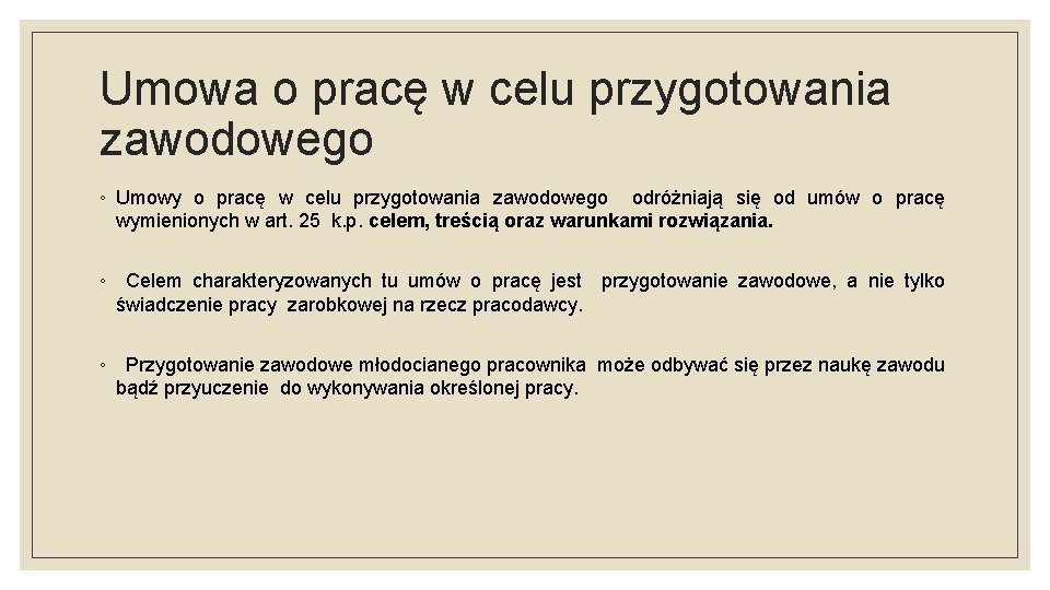 Umowa o pracę w celu przygotowania zawodowego ◦ Umowy o pracę w celu przygotowania