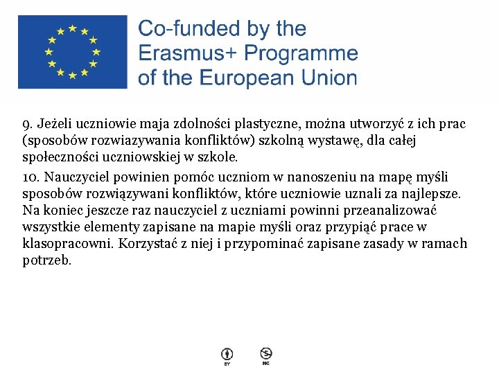 9. Jeżeli uczniowie maja zdolności plastyczne, można utworzyć z ich prac (sposobów rozwiazywania konfliktów)