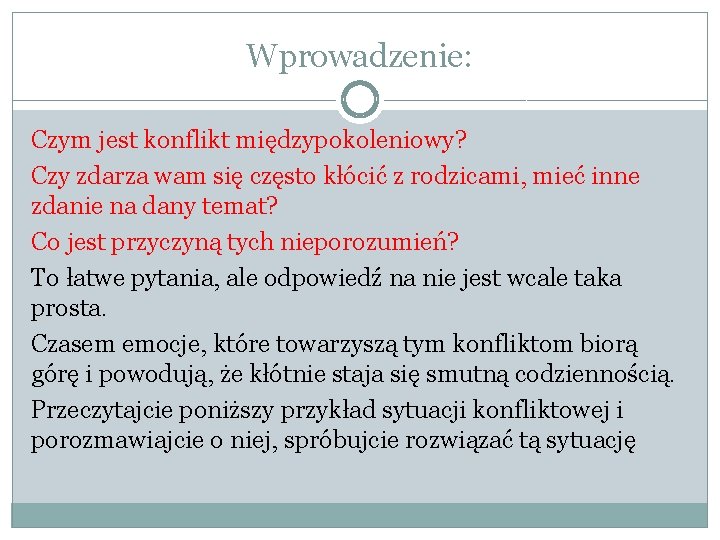 Wprowadzenie: Czym jest konflikt międzypokoleniowy? Czy zdarza wam się często kłócić z rodzicami, mieć