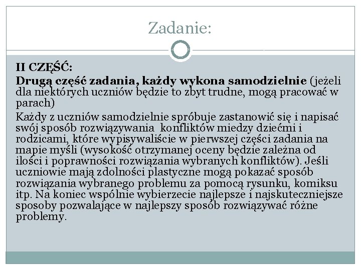 Zadanie: II CZĘŚĆ: Drugą część zadania, każdy wykona samodzielnie (jeżeli dla niektórych uczniów będzie