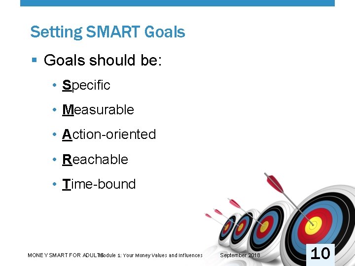 Setting SMART Goals § Goals should be: • Specific • Measurable • Action-oriented •