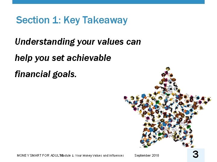 Section 1: Key Takeaway Understanding your values can help you set achievable financial goals.