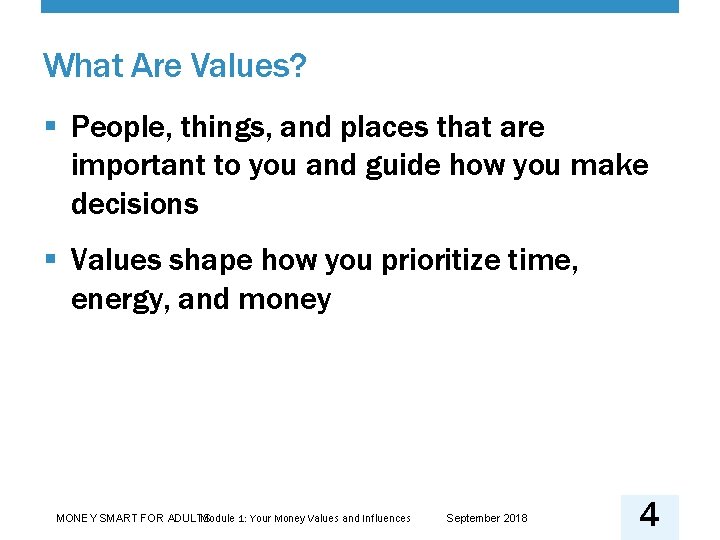 What Are Values? § People, things, and places that are important to you and