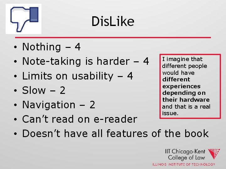 Dis. Like • • Nothing – 4 imagine that Note-taking is harder – 4