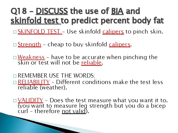 Q 18 – DISCUSS the use of BIA and skinfold test to predict percent