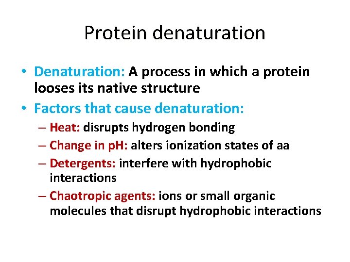 Protein denaturation • Denaturation: A process in which a protein looses its native structure