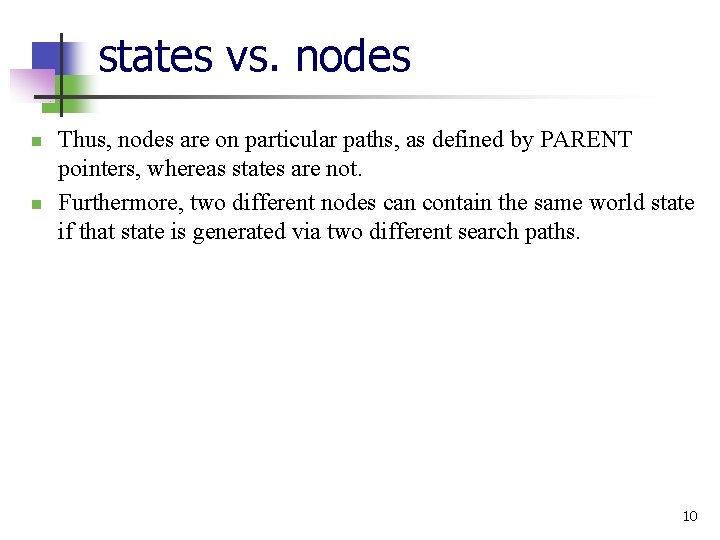states vs. nodes n n Thus, nodes are on particular paths, as defined by