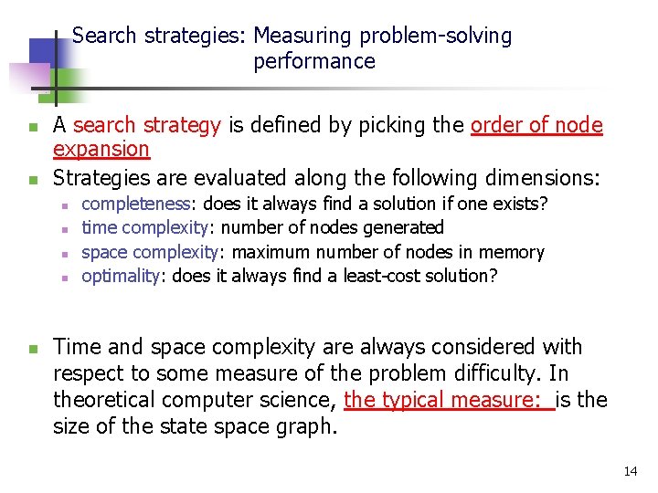 Search strategies: Measuring problem-solving performance n n A search strategy is defined by picking